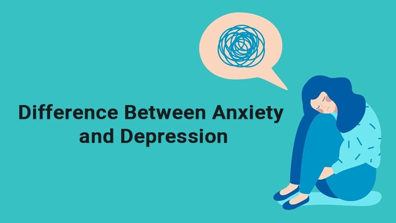 Difference between Anxiety and Depression